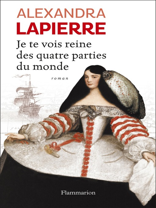 Title details for Je te vois reine des quatre parties du monde by Alexandra Lapierre - Wait list